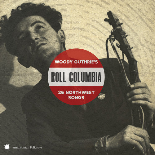 the album cover for Roll Columbia Woody Guthries 26 Northwest / Var - Roll Columbia: Woody Guthrie'S 26 Northwest Songs / Various