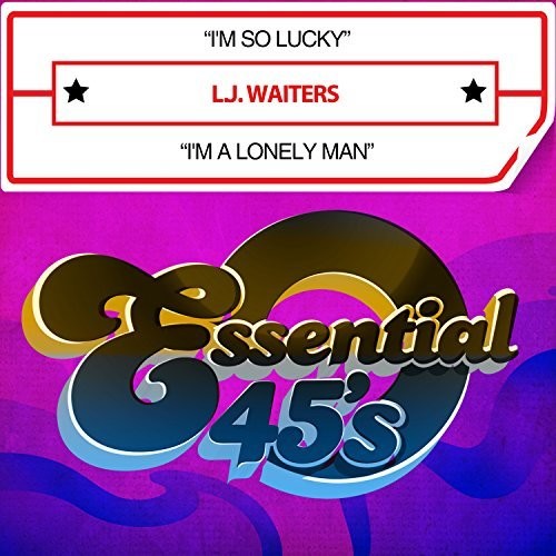 the album cover for L.J. Waiters - I'm So Lucky / I'm a Lonely Man (Digital 45)