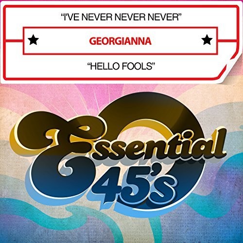 the album cover for Georgianna - I've Never Never Never / Hello Fools (digital 45)