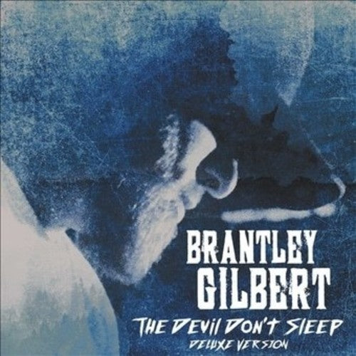 the album cover for Brantley Gilbert - The Devil Don't Sleep [2CD Deluxe Edition]