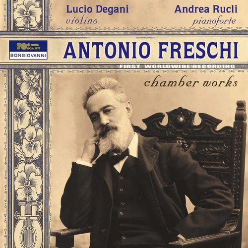the album cover for Freschi / Liszt / Bazzini / Degani / Toniutti - Antonio Freschi: Chamber Works