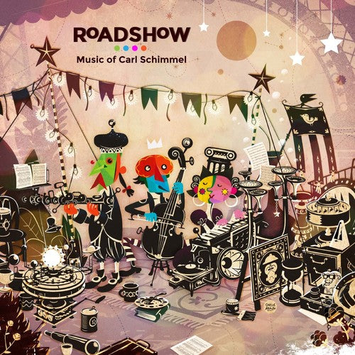 the album cover for Schimmel / Sopp / Roffman / Law / Shelton - Roadshow: Music of Carl Schimmel