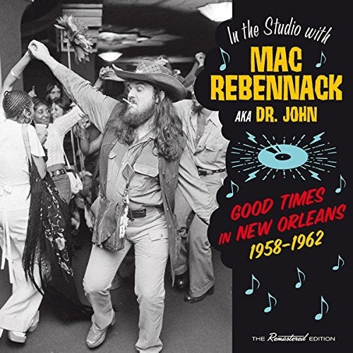 the album cover for Mac Rebennack Dr John - Good Times In New Orleans 1958-1962