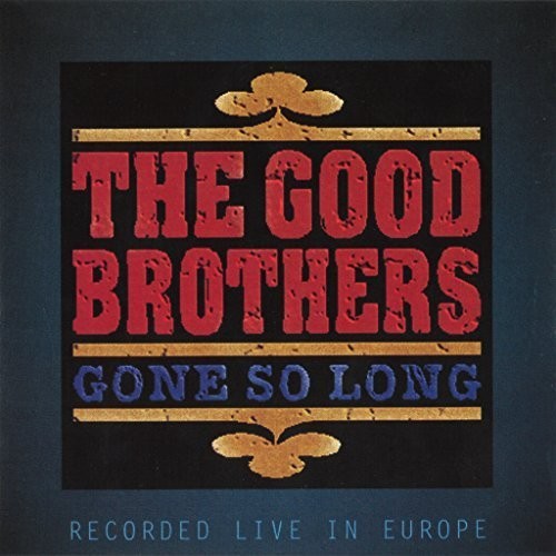 the album cover for Good Brothers - Gone So Long