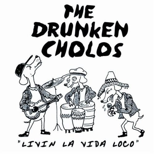 the album cover for Drunken Cholos - Livin la Vida Loco