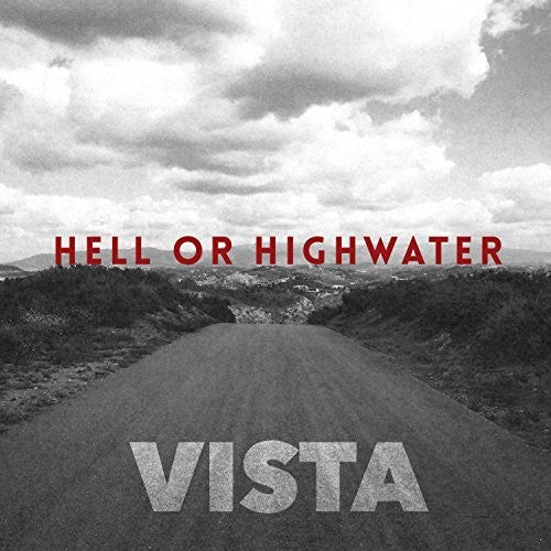 the album cover for Hell Or Highwater - Vista