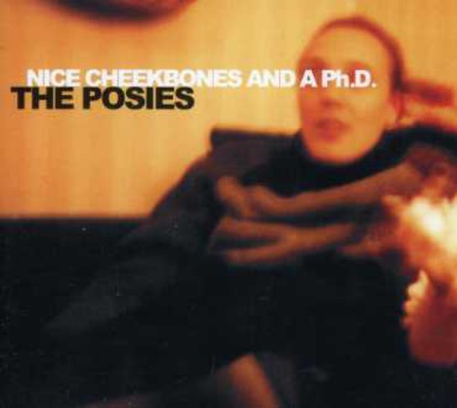 the album cover for The Posies - Nice Cheekbones & a P.H.D.