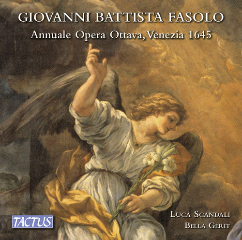 the album cover for Fasolo / Scandali / Ensemble Bella Gerit - Giovanni Battista Fasolo: Annuale opera ottava, Venezia 1645