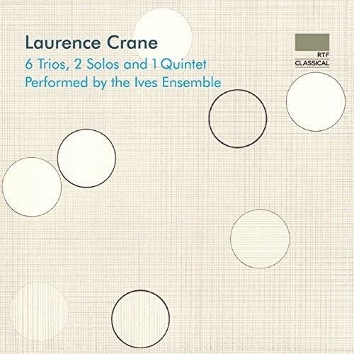 the album cover for Crane / Ives Ensemble - Laurence Crane: 6 Trios 2 Solos & 1 Quintet