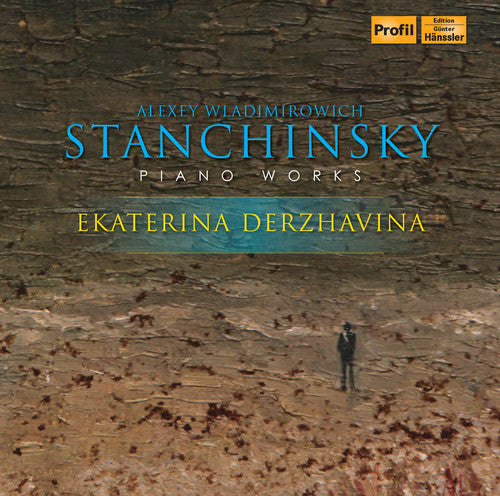 the album cover for Stanchinsky / Derzhavina - Alexey Wladimirowisch Stanchinsky: Piano Works