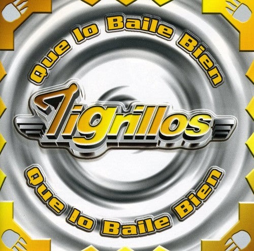 the album cover for Los Tigrillos - Que Lo Bailen Bien