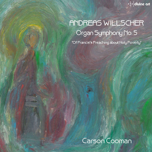 the album cover for Willscher / Cooman - Andreas Willscher: Organ Symphony No 5