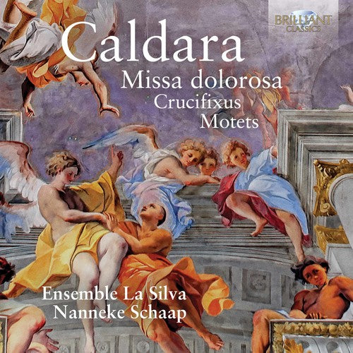 the album cover for Caldara / Ensemble La Silva / Nanneke Schaap - Antonio Caldara: Missa Dolorosa Crucifixus & Motets