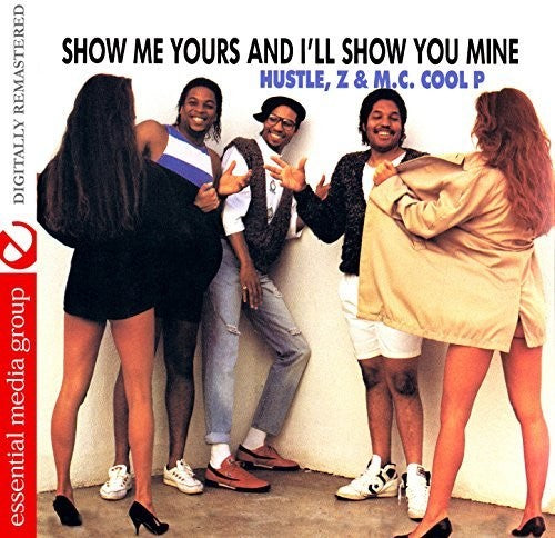 the album cover for D.J. E. Hustle - Show Me Yours And I'll Show You Mine