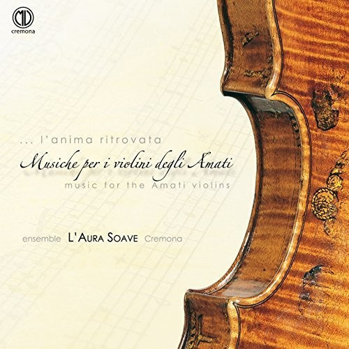 the album cover for Claudia Combs - L'anima ritrovata, Musica per il violini degli Amati