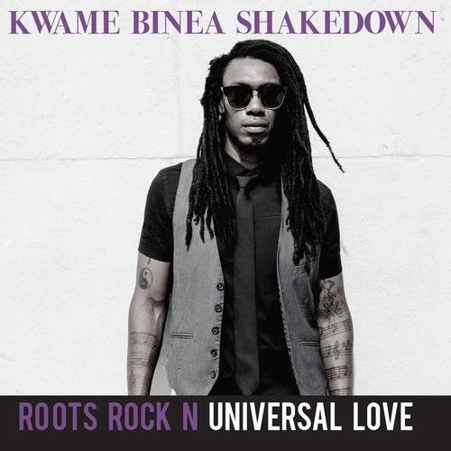 the album cover for Kwame Binea - Roots Rock N Universal Love