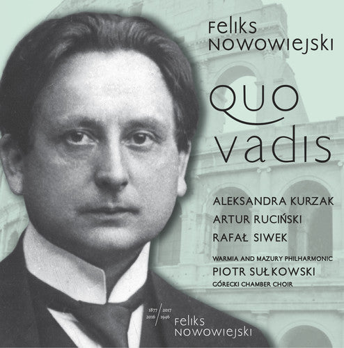the album cover for Nowowiejski / Kurzak / Rucinski / Szumski - Feliks Nowowiejski: Quo Vadis