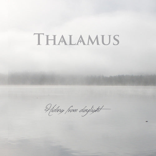 the album cover for Thalamus - Hiding From Daylight