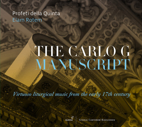 the album cover for Anonymous / Carlo G / Giacobbi / Quinta /Rotem - The Carlo G Manuscript Virtuoso Liturgical Music from the Early 17th