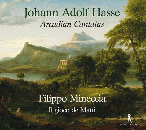 the album cover for Hasse / Mineccia / Il Gioco De Matti - Johann Adolf Hasse: Arcadian Cantatas