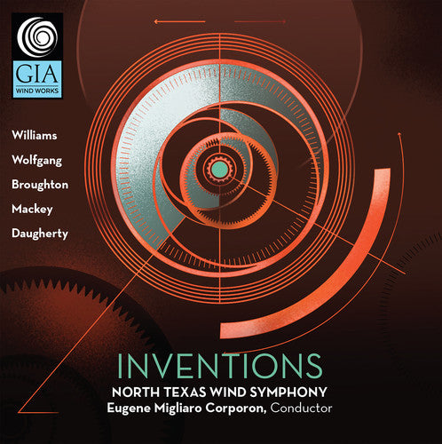 the album cover for Eugene Migliaro Corporon - Inventions North Texas Wind Symphony