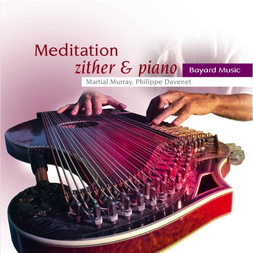 the album cover for Barcelata / Brahms / Chopin / Murray / Davenet - Meditation: Zither & Piano