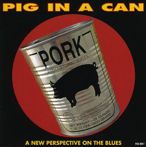 the album cover for Pig In A Can - Pig in a Can