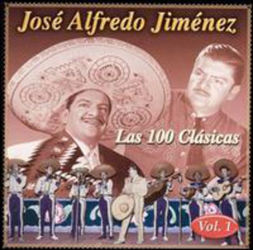 the album cover for JosÃ© Alfredo JimÃ©nez - Las 100 Clasicas, Vol. 1