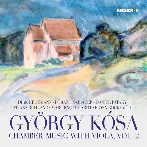 the album cover for Kosa / Hegemann / Najbauer / Pataky - Gyorgy Kosa: Chamber Music with Viola, Vol. 2