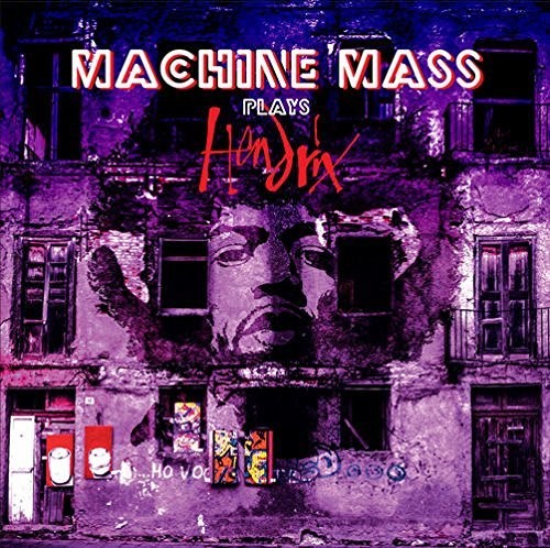 the album cover for Machine Mass - Plays Hendrix
