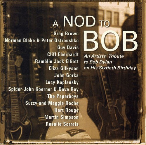 the album cover for Nod To Bob-Tribute To Bob Dylan - Nod To Bob: An Artists' Tribute To Bob Dylan On His 60th Birthday