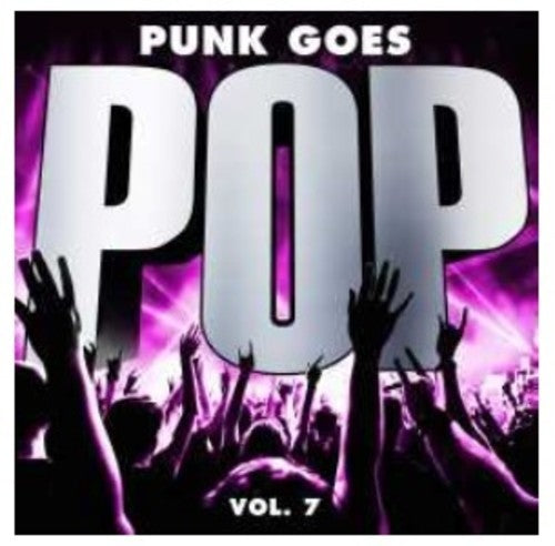 the album cover for Punk Goes Pop - Punk Goes Pop, Vol. 7 [2 CD]