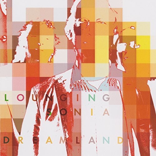 the album cover for Lounging Sonia - Dreamland