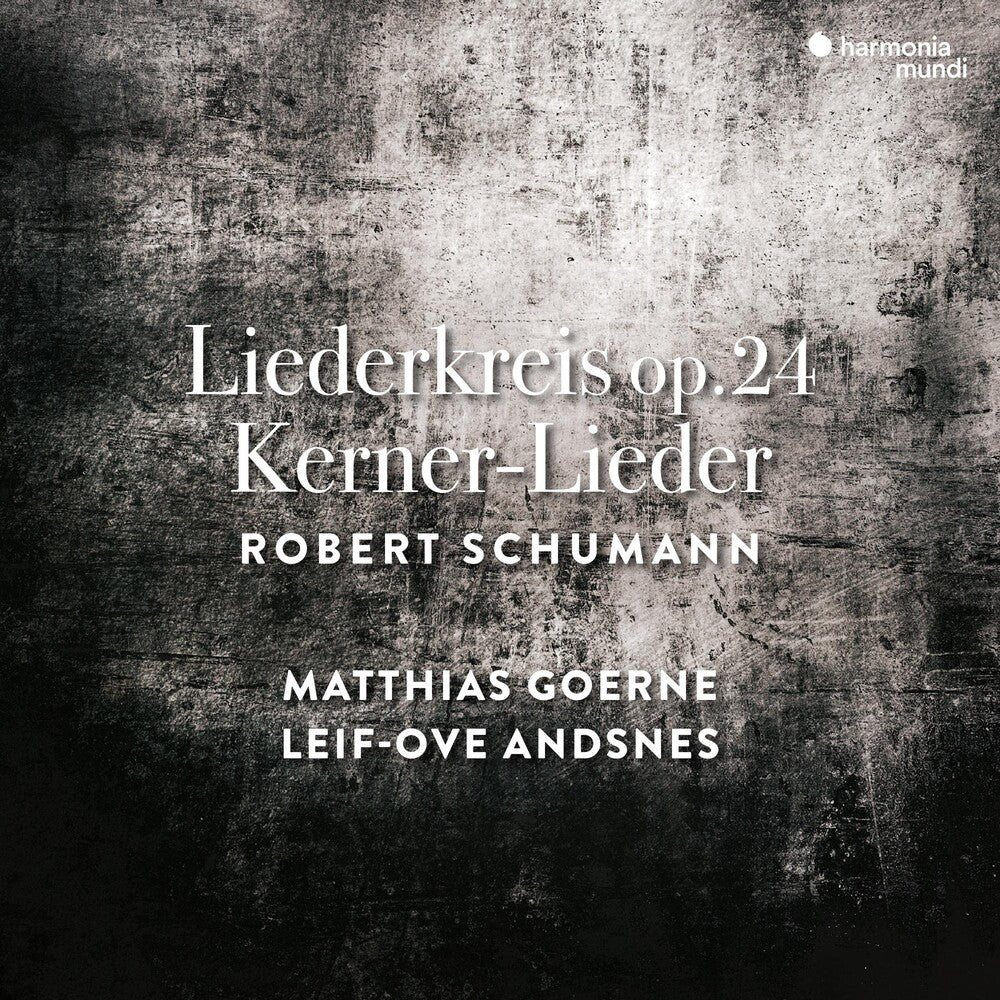 the album cover for Matthias Goerne - Schumann: Liederkreis Op.24,kerner-lieder Op.35