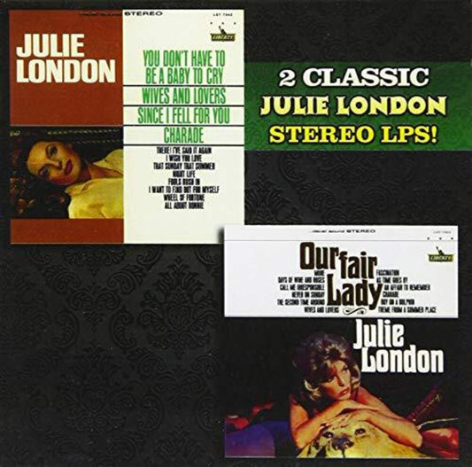 the album cover for Julie London - You Don't Have to Be a Baby to Cry / Our Fair Lady