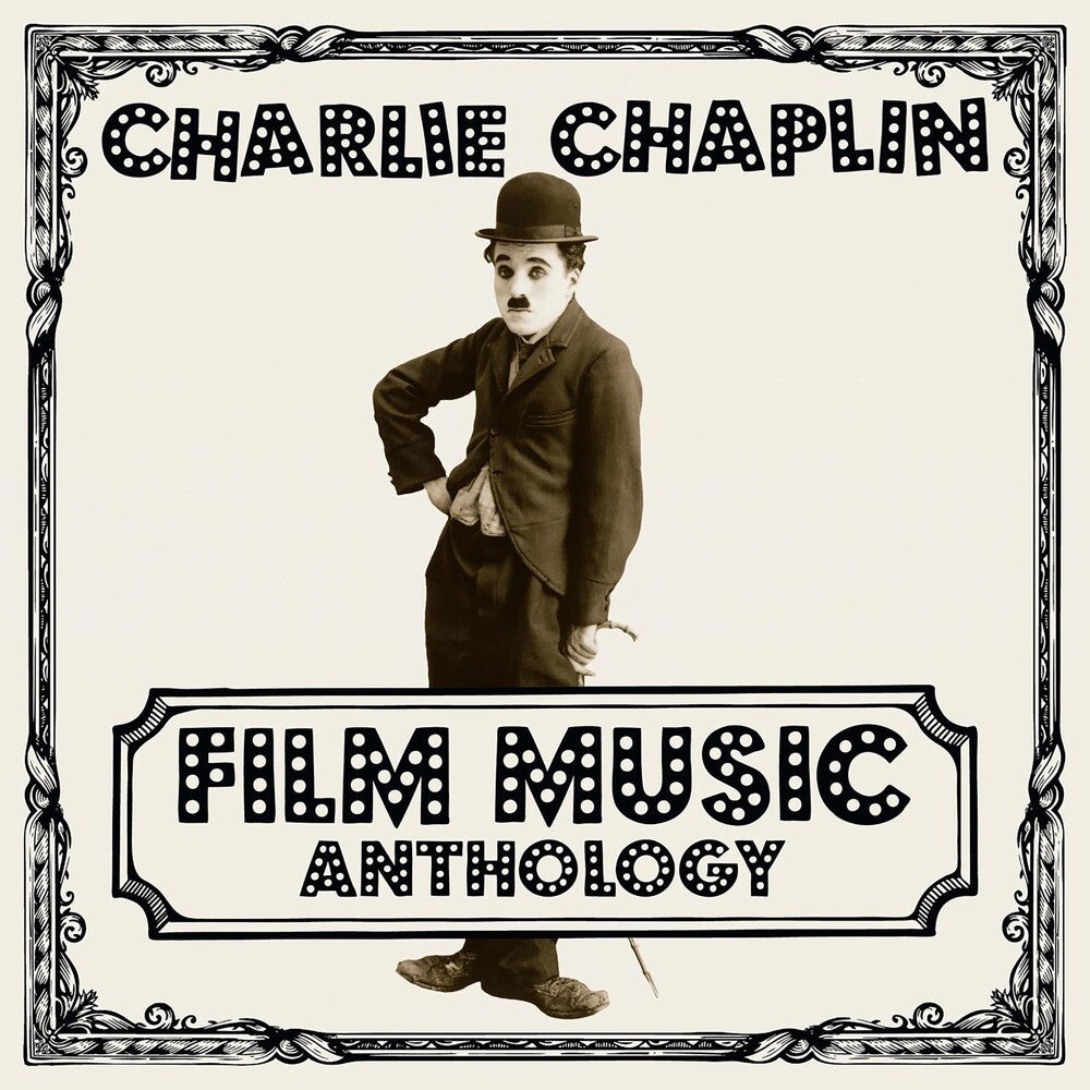 the album cover for Charlie Chaplin - Charlie Chaplin Film Music Anthology