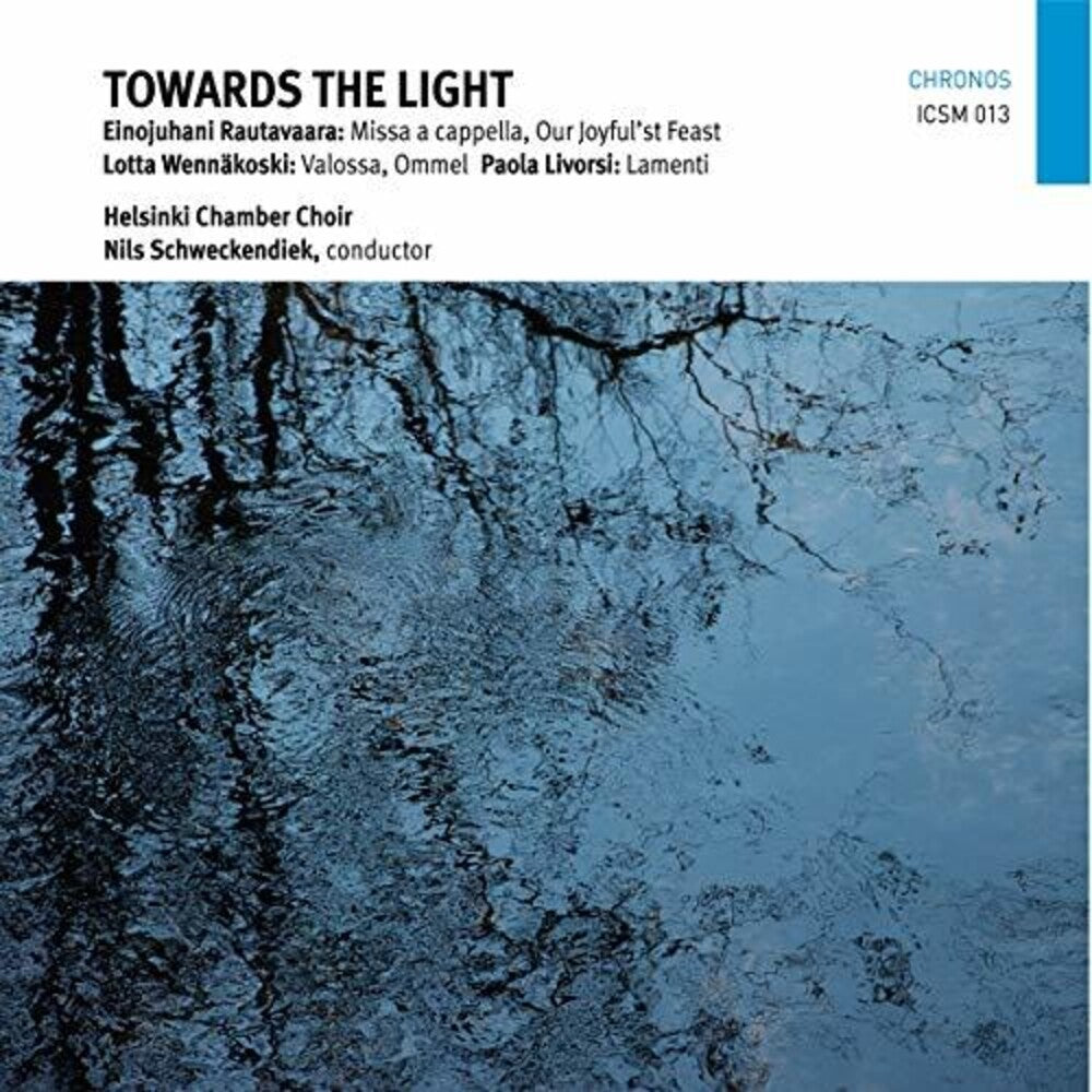 the album cover for Livorsi / Helsinki Chamber Choir / Schweckendiek - Towards the Light