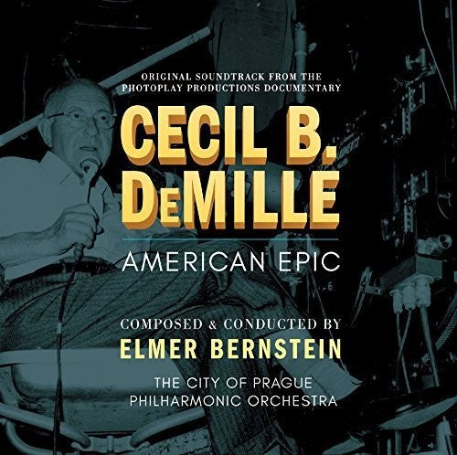 the album cover for Bernstein, Elmer / City of Prague Philharmonic Orch - Cecil B Demille: American Epic