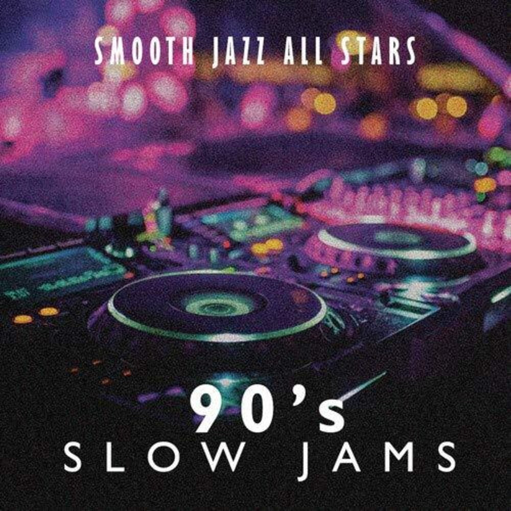 the album cover for Smooth Jazz All Stars - 90's Slow Jams