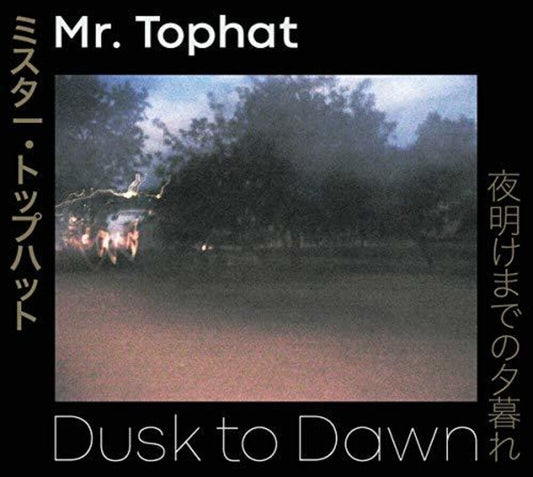 the album cover for Mr Tophat - Dusk To Dawn Parts I-III