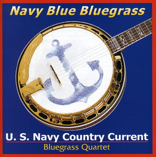 the album cover for US Navy Country Current Blue - Navy Blue Bluegrass
