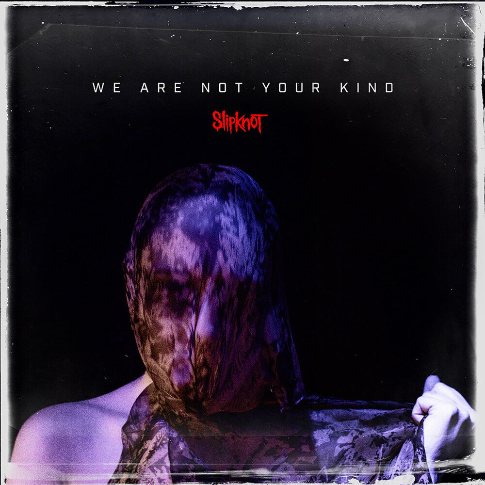 the album cover for Slipknot - We Are Not Your Kind - Clean