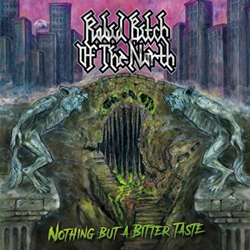 the album cover for Rabid Bitch of the North - Nothing But A Bitter Taste