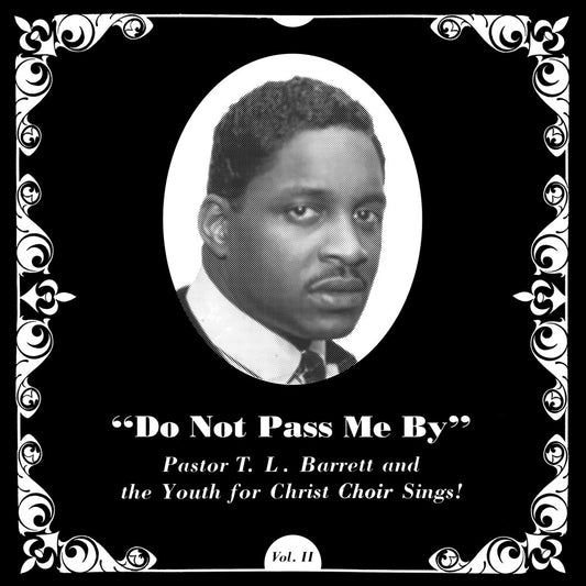 the album cover for Pastor Barrett TL / Youth For Christ Choir - Do Not Pass Me By Vol. Ii