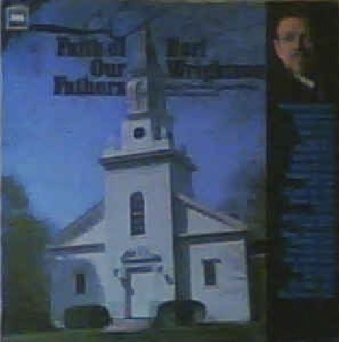 the album cover for Earl Wrightson - Faith of Our Fathers