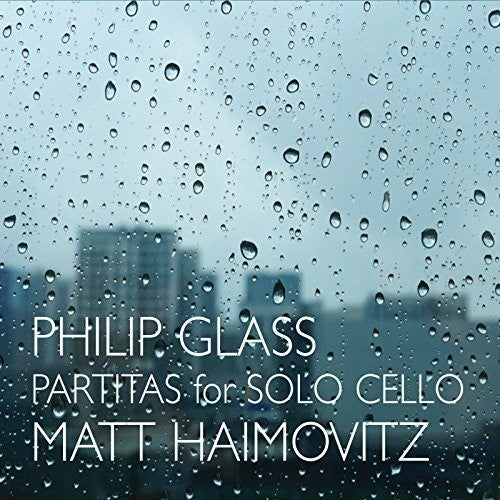 the album cover for Glass / Matt Haimovitz - Glass: Partitas For Solo Cello