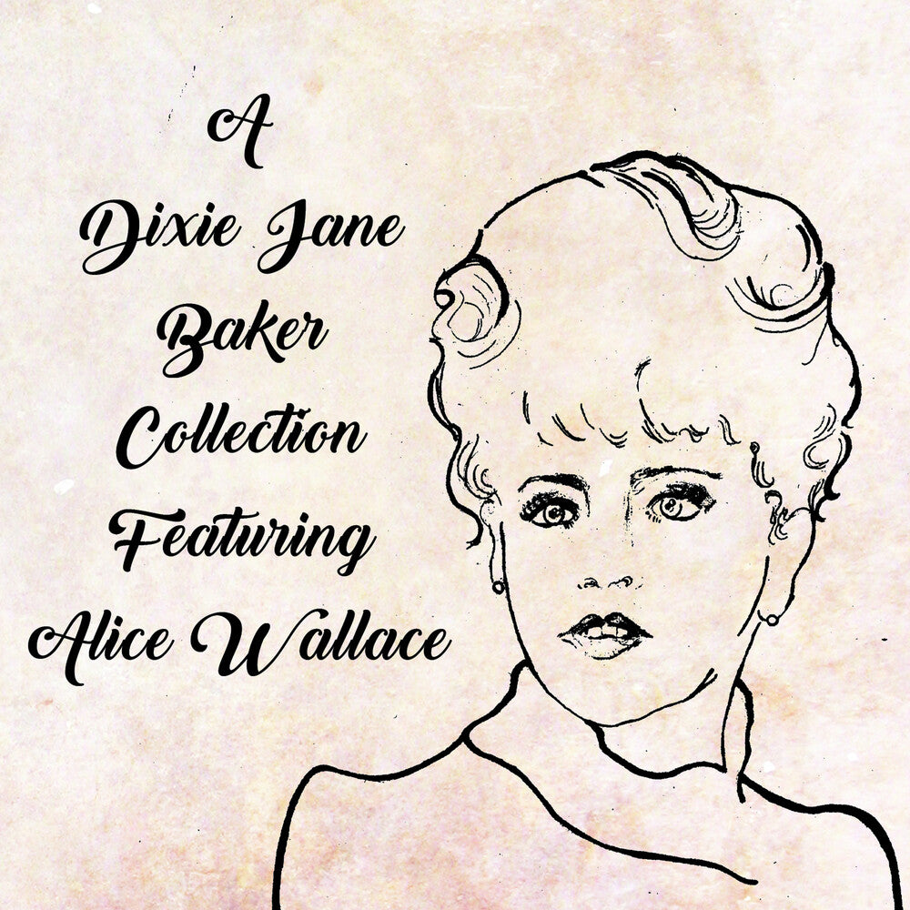 the album cover for Dixie Baker J - A Dixie Jane Baker Collection Featuring Alice Wallace