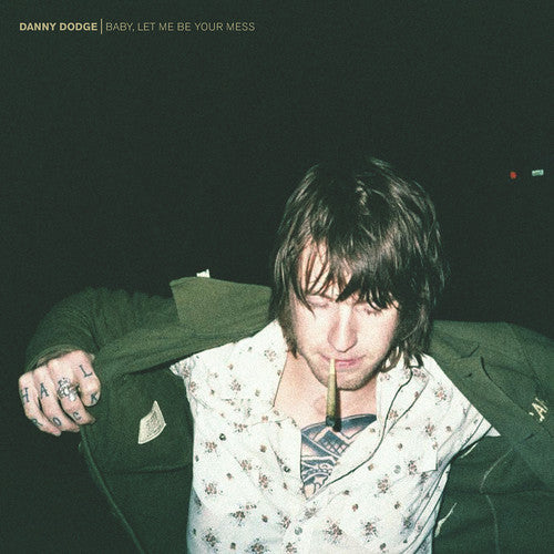 the album cover for Danny Dodge - Baby Let Me Be Your Mess