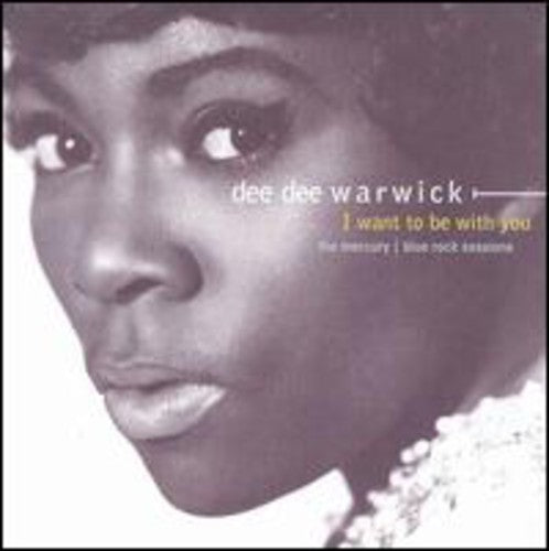 the album cover for Dee Dee Warwick - I Want To Be With You: The Mercury - Blue Rock Sessions