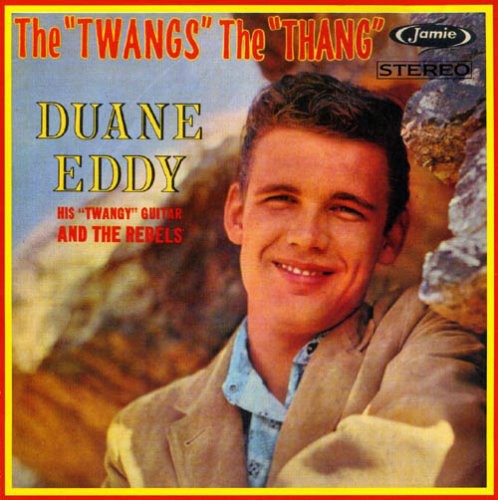 the album cover for Duane Eddy - The Twangs The Thang